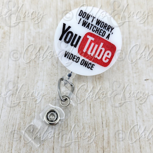 Badge Reel Nurse Don't Worry, I Watched a YouTube Video Once | Funny Nurse Gift | Silly ID Holder | Healthcare Worker | Doctor Surgeon | Med