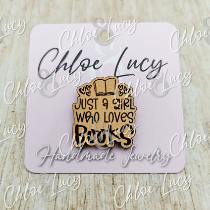 Just a Girl Who Loves Books | Lapel Pin | Book Lover | Romance Reader | Bookshelf Brooch | Cozy Reader Button | Wood Lapel Pin
