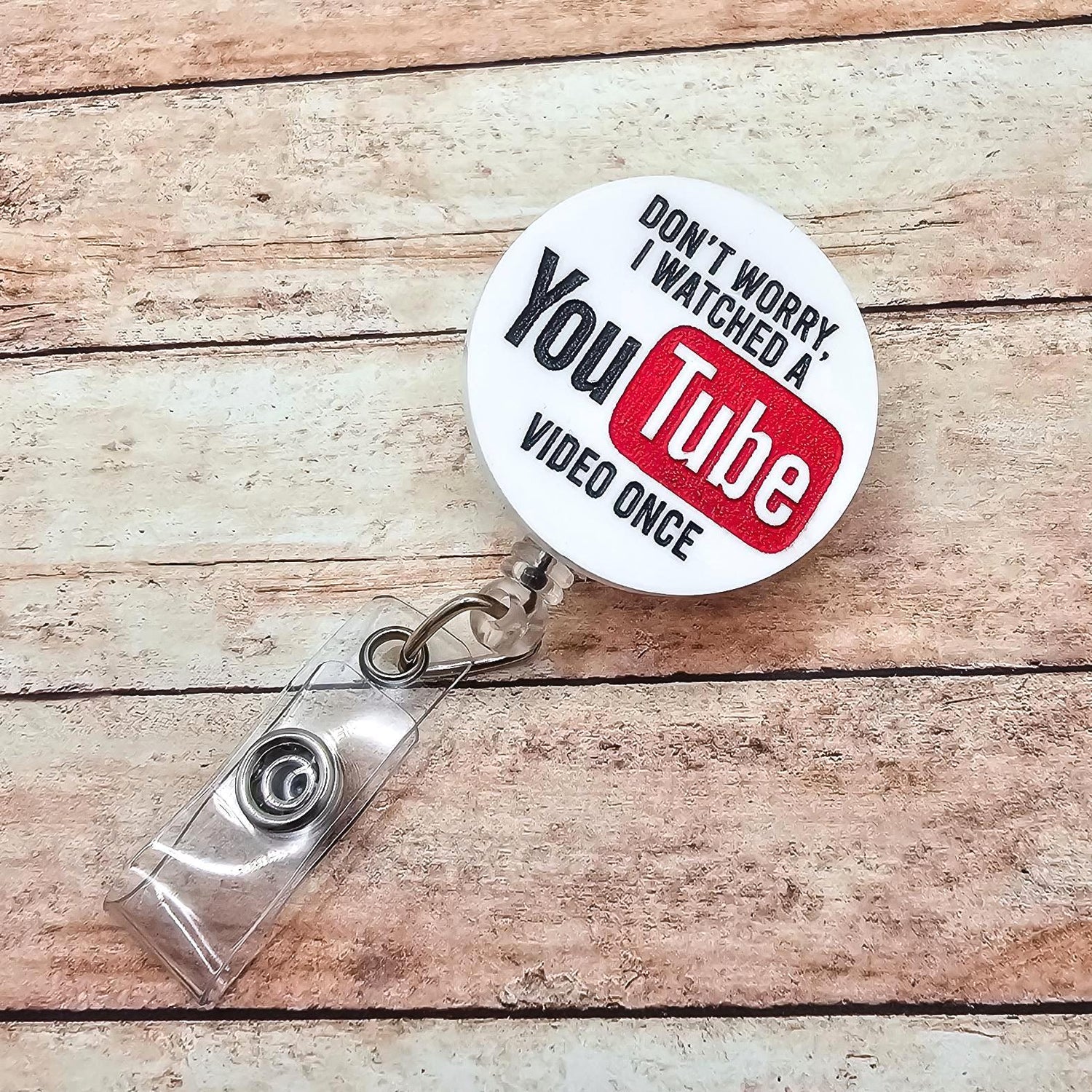 Badge Reel Nurse Don't Worry, I Watched a YouTube Video Once | Funny Nurse Gift | Silly ID Holder | Healthcare Worker | Doctor Surgeon | Med