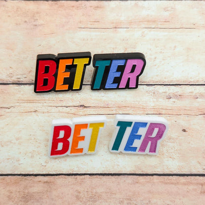 Bet Ter Lapel Pin Set, 2 Piece Acrylic Pin Set, Rainbow Engraved Lapel Pins, Black or White Acrylic Badge Set, Book Lover Gift