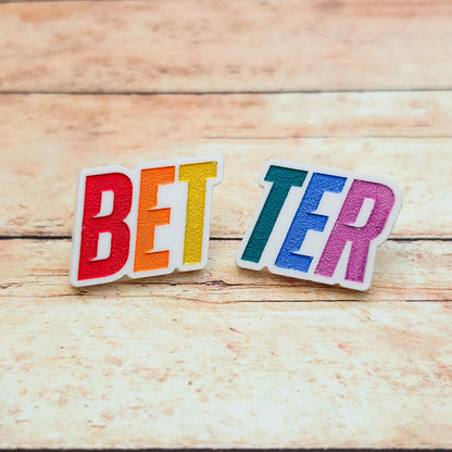 Bet Ter Lapel Pin Set, 2 Piece Acrylic Pin Set, Rainbow Engraved Lapel Pins, Black or White Acrylic Badge Set, Book Lover Gift
