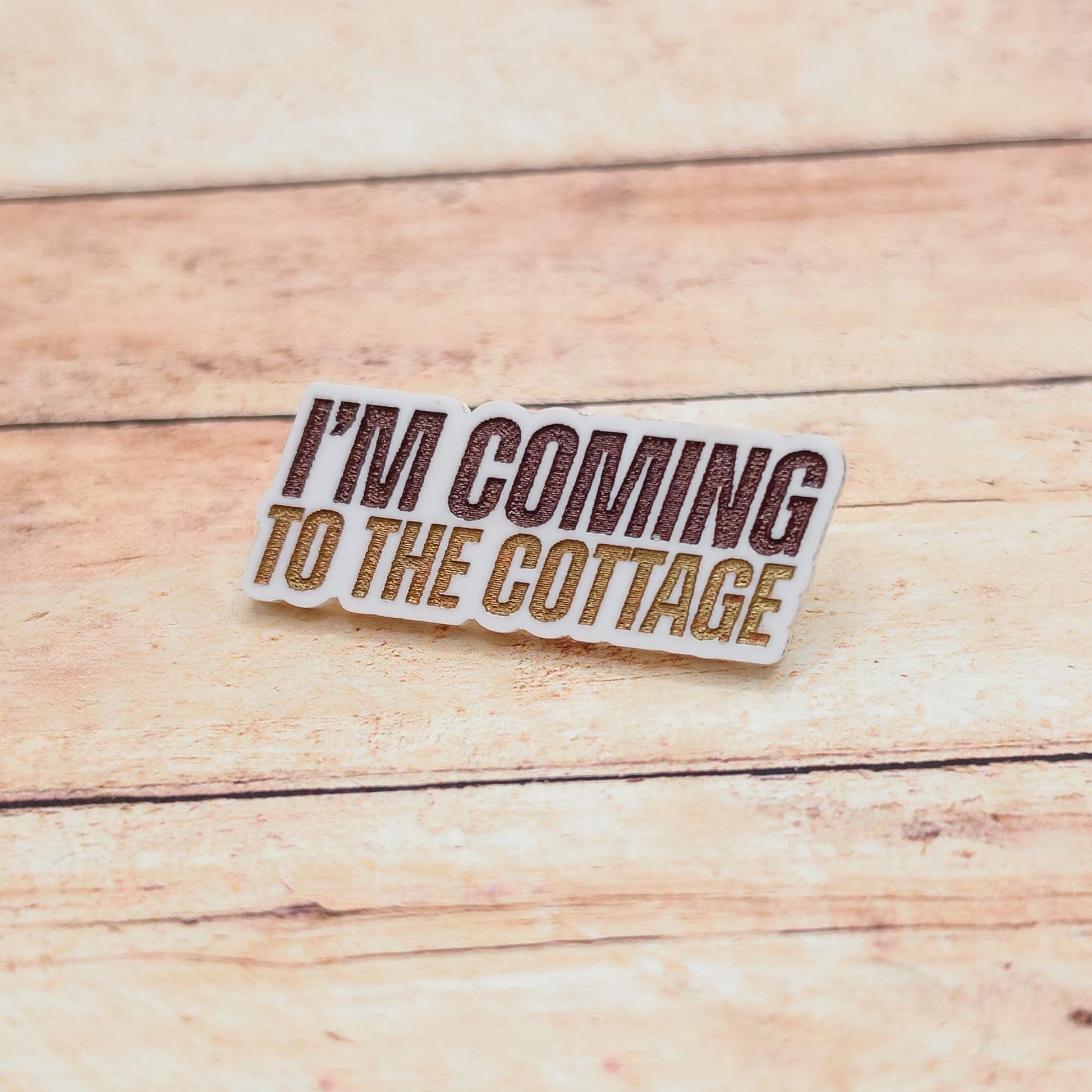 I'm Coming to the Cottage Acrylic Lapel Pin, Engraved Book Quote Pin, Romance Reader Gift, Literary Fandom Accessory, White or Black Acrylic