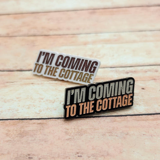 I'm Coming to the Cottage Acrylic Lapel Pin, Engraved Book Quote Pin, Romance Reader Gift, Literary Fandom Accessory, White or Black Acrylic