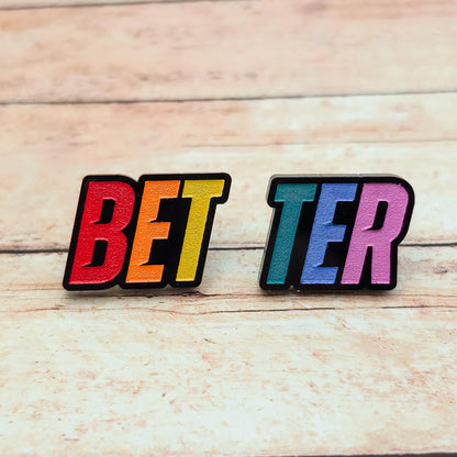 Bet Ter Lapel Pin Set, 2 Piece Acrylic Pin Set, Rainbow Engraved Lapel Pins, Black or White Acrylic Badge Set, Book Lover Gift