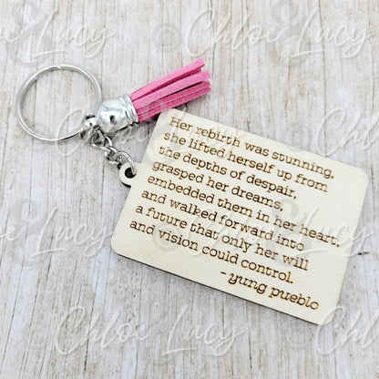 Her Rebirth Was Stunning Yung Pueblo Keychain - Chloe and Lucy